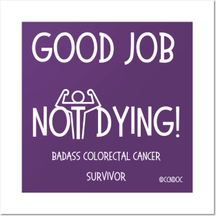 Good Job Not Dying - Cancer Humor - Colorectal Cancer Survivor - Light Writing Posters and Art